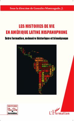 Les histoires de vie en Amérique latine hispanophone - Gonzalez Monteagudo, José
