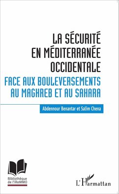 La sécurité en Méditerranée occidentale. - Benantar, Abdennour; Chena, Salim