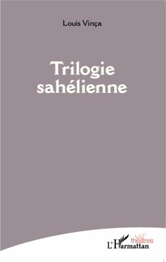 Trilogie Sahélienne - Vinça, Louis