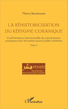 La réhistoricisation du kérygme coranique - Benotmane, Thierry