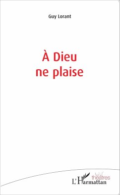 À Dieu ne plaise - Lorant, Guy