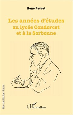 Les années d'études au lycée Condorcet et à la Sorbonne - Favret, René