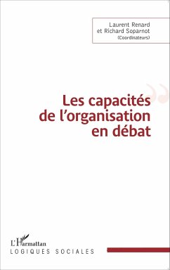 Les capacités de l'organisation en débat - Renard, Laurent; Soparnot, Richard