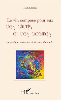 Le vin compose pour eux des chants et des poèmes - Antoni, Michel