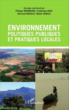 Environnement, politiques publiques et pratiques locales - Beringuier, Philippe; Blot, Frédérique; Desailly, Bertrand; Saqalli, Mehdi