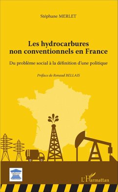 Les hydrocarbures non conventionnels en France - Merlet, Stéphane