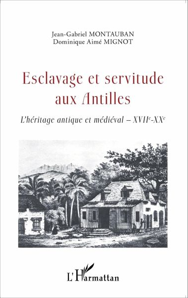 Esclavage et servitude aux Antilles Esclavage et servitude aux Antilles