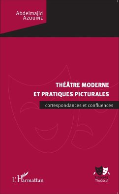 Théâtre moderne et pratiques picturales - Abdelmajid, Azouine