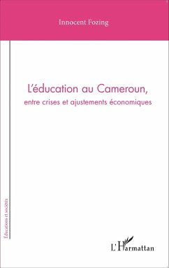 L'éducation au Cameroun, entre crises et ajustements économiques - Fozing, Innocent