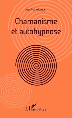 Chamanisme et autohypnose - Lange, Jean-Marie