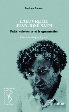 L'oeuvre de Juan José Saer - Laurent, Pénélope