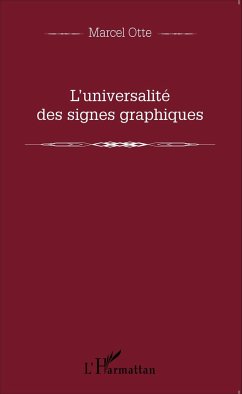 L'universalité des signes graphiques - Otte, Marcel