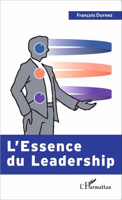 L'Essence du Leadership - Durnez, François