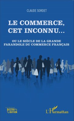 Le commerce, cet inconnu... - Sordet, Claude