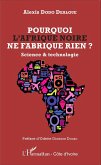 Pourquoi l'Afrique noire ne fabrique rien ?