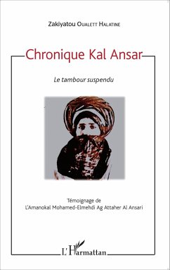 Chronique Kal Ansar. Le tambour suspendu - Oualett Halatine, Zakiyatou