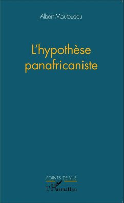 L'hypothèse panafricaniste - Moutoudou, Albert