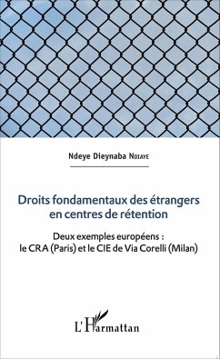 Droits fondamentaux des étrangers en centres de rétention - Ndiaye, Ndeye Dieynaba