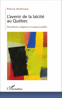 L'avenir de la laïcité au Québec - Hurteau, Pierre