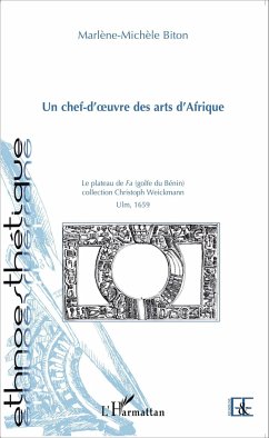 Un chef-d'oeuvre des arts d'Afrique - Biton, Marlène-Michèle