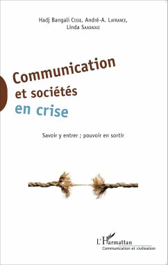 Communication et sociétés en crise - Lafrance, André-A.; Saadaoui, Linda; Cissé, Hadj Bangali