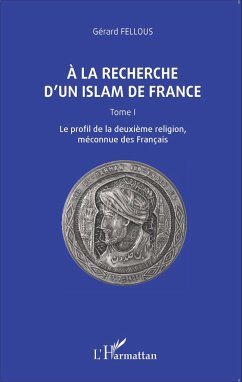 A la recherche d'un islam de France - Fellous, Gérard