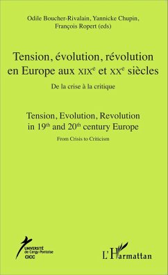 Tension, évolution, révolution en Europe aux XIXè et XXè siècles - Boucher-Rivalain, Odile; Ropert, François; Chupin, Yannicke