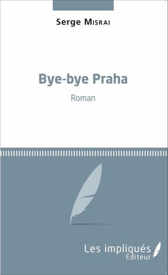 Bye-bye Praha - Misrai, Serge