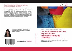 Los determinantes de las exportaciones manufactureras de Colombia - Segura Paz, Ana María;Gómez Cadavid, Santiago