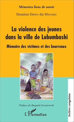 La violence des jeunes dans la ville de Lubumbashi - Dibwe Dia Mwembu, Donatien