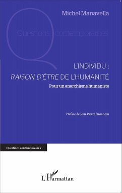 L'individu : raison d'être de l'humanité - Manavella, Michel