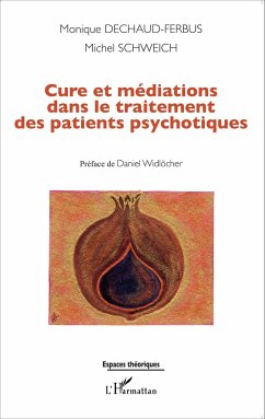 Cure et médiations dans le traitement des patients psychotiques - Dechaud-Ferbus, Monique; Schweich, Michel