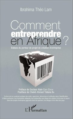 Comment entreprendre en Afrique? - Lam, Ibrahima Théo