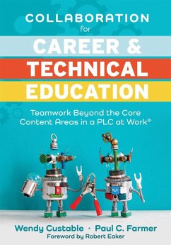Collaboration for Career and Technical Education (eBook, ePUB) - Custable, Wendy; Farmer, Paul C.