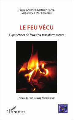 Le feu vécu - Galvani, Pascal; Pineau, Gaston; Taleb, Mohammed