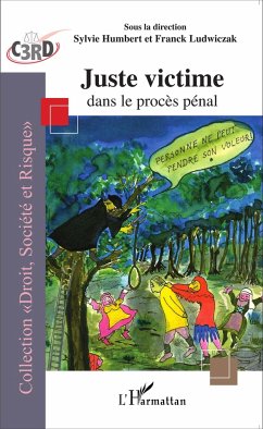 Juste victime dans le procès pénal - Ludwiczak, Franck; Humbert, Sylvie