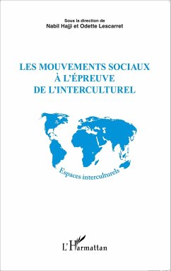 Les mouvements sociaux à l'épreuve de l'interculturel - Hajji, Nabil; Lescarret, Odette