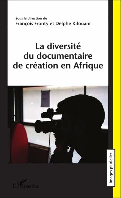 La diversité du documentaire de création en Afrique - Fronty, François; Kifouani, Delphe