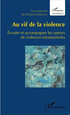 Au vif de la violence - Hellbrunn, Richard; Merah, Karima; Stortz, Françoise