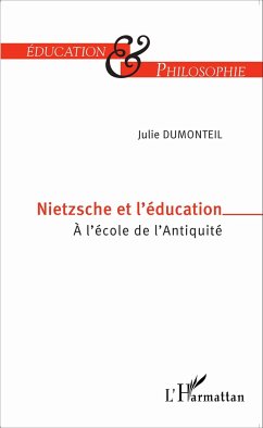 Nietzsche et l'éducation - Dumonteil, Julie