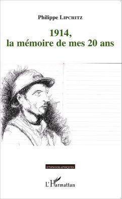 1914, la mémoire de mes 20 ans - Lipchitz, Philippe