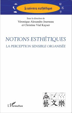 Notions esthétiques - Alexandre Journeau, Véronique; Vial Kayser, Christine