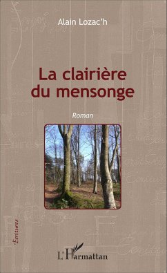 La clairière du mensonge - Lozac'H, Alain