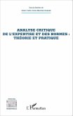 Analyse critique de l'expertise et des normes : théorie et pratique