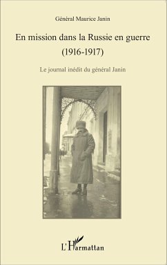 En mission dans la Russie en guerre (1916-1917) - Janin, Maurice