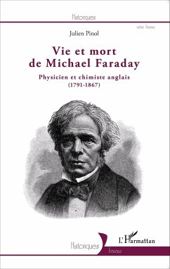 Vie et mort de Michael Faraday - Pinol, Julien