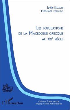 Les populations de la Macédoine grecque au XXème siècle - Tzimakas, Ménélaos; Dalègre, Joëlle