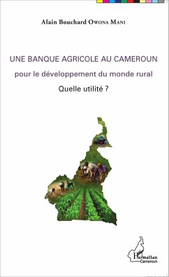 Une banque agricole au Cameroun - Owona Mani, Alain Bouchard