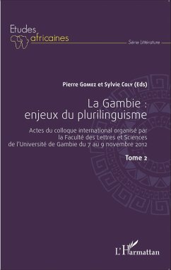 La Gambie : enjeux du plurilinguisme Tome 2 - Coly, Sylvie; Gomez, Pierre