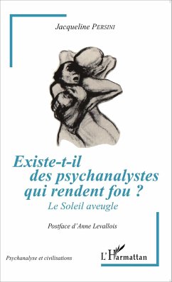 Existe-t-il des psychanalystes qui rendent fou ? - Persini, Jacqueline